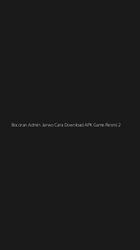 Tampilan Antarmuka Aplikasi Bocoran Admin Jarwo Cara Download Apk Game Resmi - 2