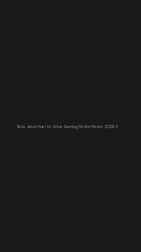Tampilan Antarmuka Aplikasi Bola Jatuh Hari Ini Situs Gaming Online Resmi 2026 - 2