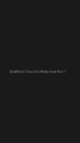 Tampilan Antarmuka Aplikasi Bola86slot Situs Slot Modal Awal Kecil - 1