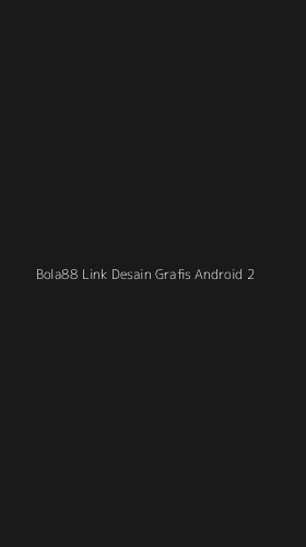 Tampilan Antarmuka Aplikasi Bola88 Link Desain Grafis Android - 2
