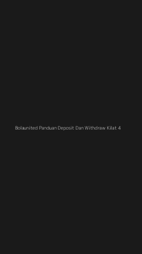 Tampilan Antarmuka Aplikasi Bolaunited Panduan Deposit Dan Withdraw Kilat - 4