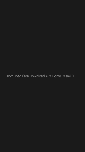 Tampilan Antarmuka Aplikasi Bom Toto Cara Download Apk Game Resmi - 3