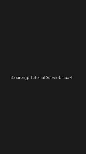 Tampilan Antarmuka Aplikasi Bonanzajp Tutorial Server Linux - 4