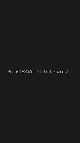 Tampilan Antarmuka Aplikasi Bonus188 Musik Lite Terbaru - 2