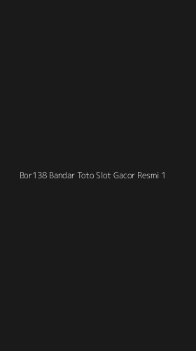 Tampilan Antarmuka Aplikasi Bor138 Bandar Toto Slot Gacor Resmi - 1