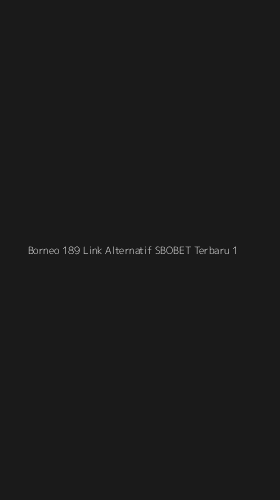Tampilan Antarmuka Aplikasi Borneo 189 Link Alternatif Sbobet Terbaru - 1