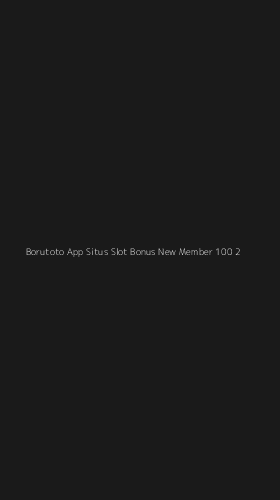 Tampilan Antarmuka Aplikasi Borutoto App Situs Slot Bonus New Member 100 - 2