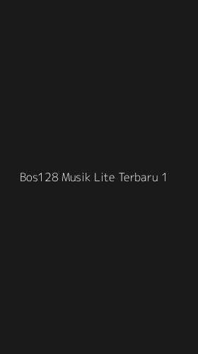 Tampilan Antarmuka Aplikasi Bos128 Musik Lite Terbaru - 1