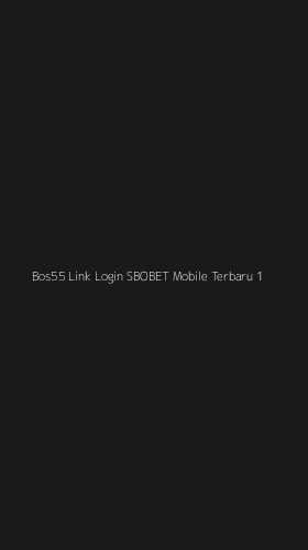 Tampilan Antarmuka Aplikasi Bos55 Link Login Sbobet Mobile Terbaru - 1