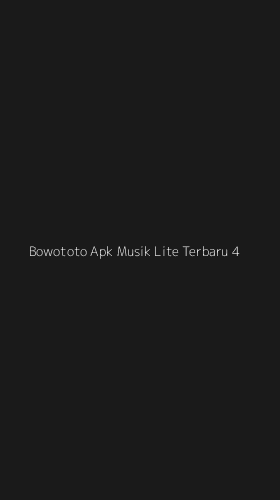 Tampilan Antarmuka Aplikasi Bowototo Apk Musik Lite Terbaru - 4