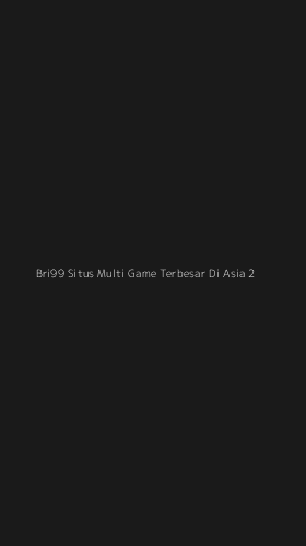 Tampilan Antarmuka Aplikasi Bri99 Situs Multi Game Terbesar Di Asia - 2