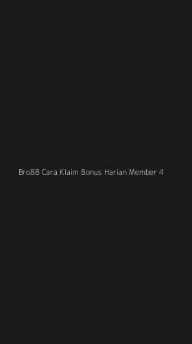 Tampilan Antarmuka Aplikasi Bro88 Cara Klaim Bonus Harian Member - 4
