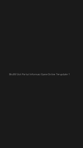 Tampilan Antarmuka Aplikasi Bts89 Slot Portal Informasi Game Online Terupdate - 1