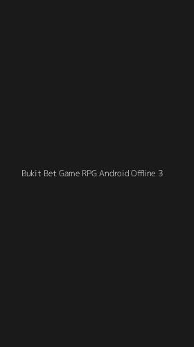 Tampilan Antarmuka Aplikasi Bukit Bet Game Rpg Android Offline - 3