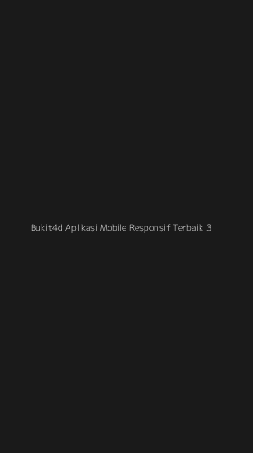 Tampilan Antarmuka Aplikasi Bukit4d Aplikasi Mobile Responsif Terbaik - 3