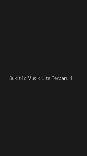 Tampilan Antarmuka Aplikasi Bukit4d Musik Lite Terbaru - 1