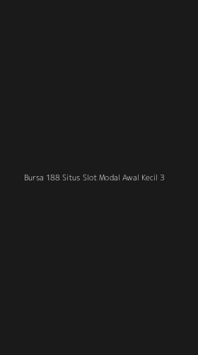 Tampilan Antarmuka Aplikasi Bursa 188 Situs Slot Modal Awal Kecil - 3