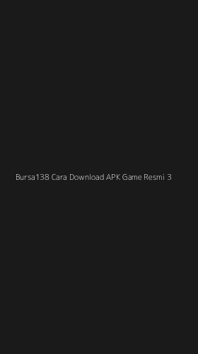 Tampilan Antarmuka Aplikasi Bursa138 Cara Download Apk Game Resmi - 3