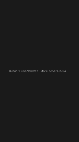 Tampilan Antarmuka Aplikasi Bursa777 Link Alternatif Tutorial Server Linux - 4