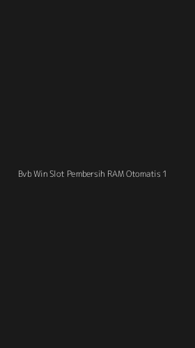 Tampilan Antarmuka Aplikasi Bvb Win Slot Pembersih Ram Otomatis - 1