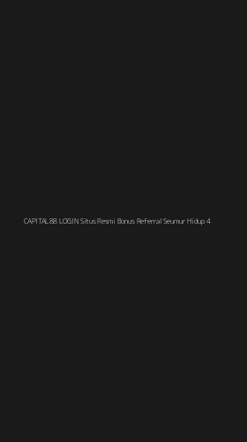 Tampilan Antarmuka Aplikasi Capital88 Login Situs Resmi Bonus Referral Seumur Hidup - 4