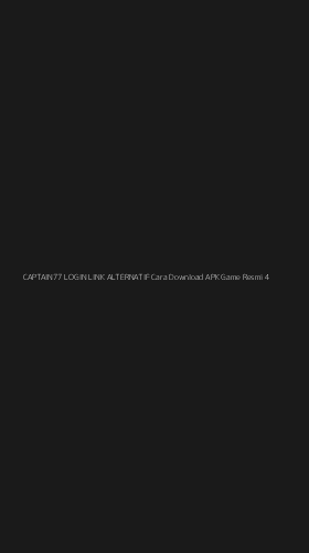 Tampilan Antarmuka Aplikasi Captain77 Login Link Alternatif Cara Download Apk Game Resmi - 4