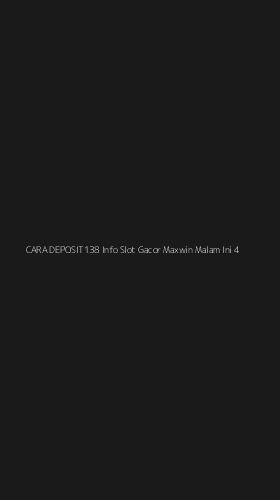 Tampilan Antarmuka Aplikasi Cara Deposit138 Info Slot Gacor Maxwin Malam Ini - 4