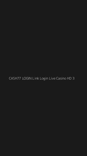 Tampilan Antarmuka Aplikasi Cash77 Login Link Login Live Casino Hd - 3
