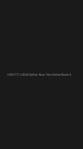 Tampilan Antarmuka Aplikasi Cash777 Login Daftar Akun Toto Online Resmi - 4