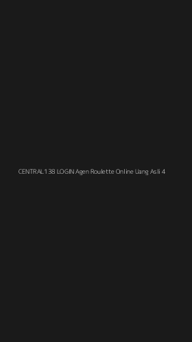 Tampilan Antarmuka Aplikasi Central138 Login Agen Roulette Online Uang Asli - 4