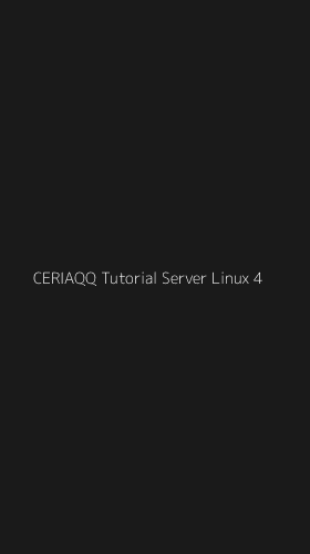 Tampilan Antarmuka Aplikasi Ceriaqq Tutorial Server Linux - 4