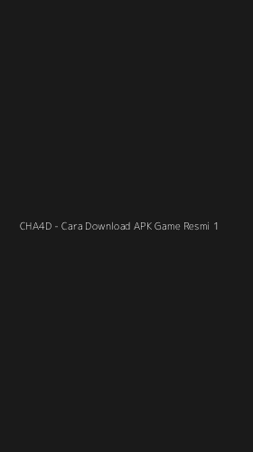 Tampilan Antarmuka Aplikasi CHA4D - Cara Download APK Game Resmi - 1