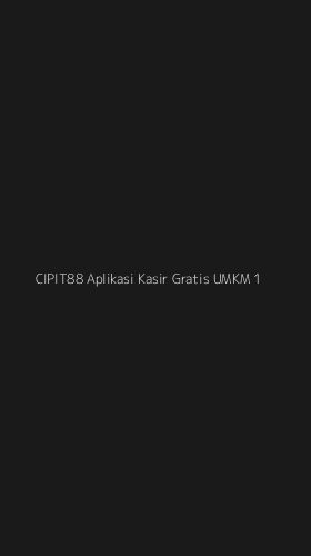 Tampilan Antarmuka Aplikasi Cipit88 Aplikasi Kasir Gratis Umkm - 1