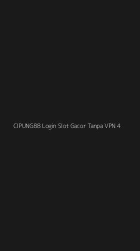 Tampilan Antarmuka Aplikasi Cipung88 Login Slot Gacor Tanpa Vpn - 4