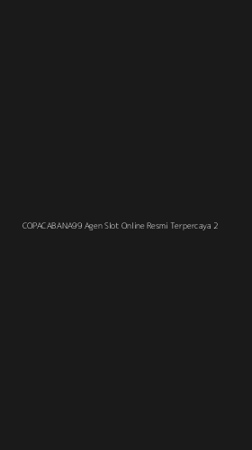 Tampilan Antarmuka Aplikasi Copacabana99 Agen Slot Online Resmi Terpercaya - 2