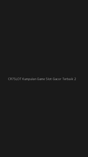 Tampilan Antarmuka Aplikasi Cr7slot Kumpulan Game Slot Gacor Terbaik - 2