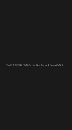 Tampilan Antarmuka Aplikasi Crazy Rich88 Login Bandar Bola Deposit Dana Ovo - 3