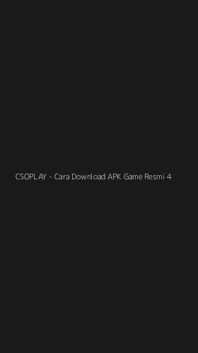 Tampilan Antarmuka Aplikasi CSOPLAY - Cara Download APK Game Resmi - 4