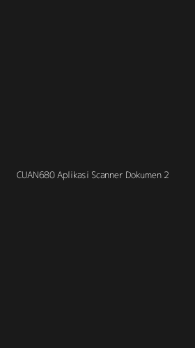 Tampilan Antarmuka Aplikasi Cuan680 Aplikasi Scanner Dokumen - 2