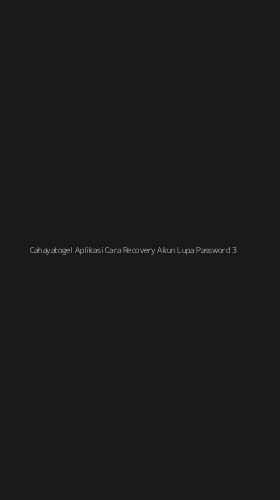 Tampilan Antarmuka Aplikasi Cahayatogel Aplikasi Cara Recovery Akun Lupa Password - 3