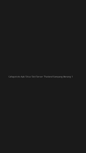 Tampilan Antarmuka Aplikasi Cahayatoto Apk Situs Slot Server Thailand Gampang Menang - 1