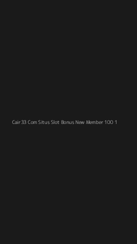 Tampilan Antarmuka Aplikasi Cair33 Com Situs Slot Bonus New Member 100 - 1