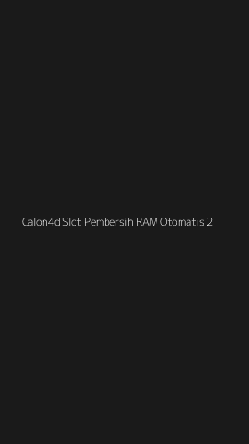 Tampilan Antarmuka Aplikasi Calon4d Slot Pembersih Ram Otomatis - 2