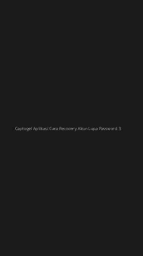 Tampilan Antarmuka Aplikasi Captogel Aplikasi Cara Recovery Akun Lupa Password - 3