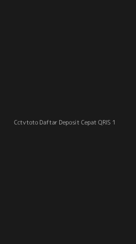 Tampilan Antarmuka Aplikasi Cctvtoto Daftar Deposit Cepat Qris - 1