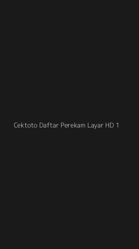 Tampilan Antarmuka Aplikasi Cektoto Daftar Perekam Layar Hd - 1