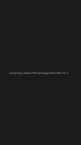 Tampilan Antarmuka Aplikasi Cemaraqq Jadwal Pertandingan Bola Hari Ini - 2