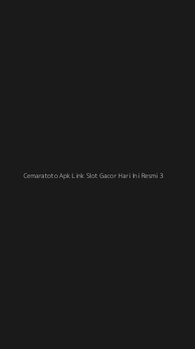 Tampilan Antarmuka Aplikasi Cemaratoto Apk Link Slot Gacor Hari Ini Resmi - 3