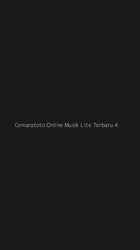 Tampilan Antarmuka Aplikasi Cemaratoto Online Musik Lite Terbaru - 4