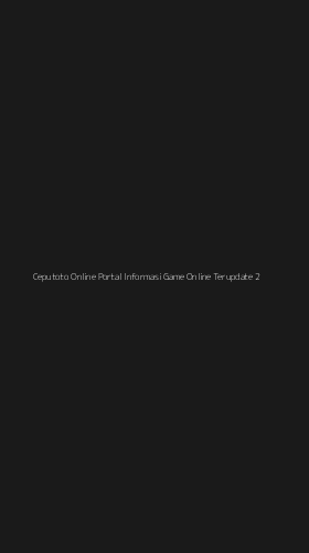 Tampilan Antarmuka Aplikasi Ceputoto Online Portal Informasi Game Online Terupdate - 2